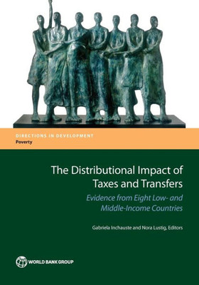 The Distributional Impact Of Taxes And Transfers: Evidence From Eight Developing Countries (Directions In Development)