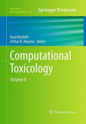 Computational Toxicology: Volume Ii (Methods In Molecular Biology, 930)