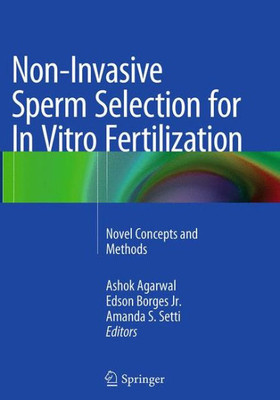 Non-Invasive Sperm Selection For In Vitro Fertilization: Novel Concepts And Methods