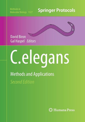 C. Elegans: Methods And Applications (Methods In Molecular Biology, 1327)