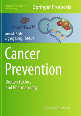 Cancer Prevention: Dietary Factors And Pharmacology (Methods In Pharmacology And Toxicology)