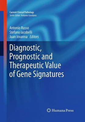 Diagnostic, Prognostic And Therapeutic Value Of Gene Signatures (Current Clinical Pathology)