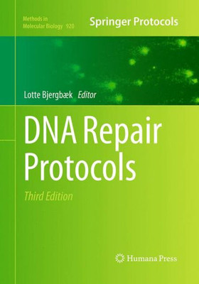 Dna Repair Protocols (Methods In Molecular Biology, 920)