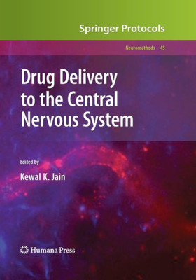 Drug Delivery To The Central Nervous System (Neuromethods, 45)