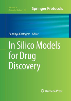 In Silico Models For Drug Discovery (Methods In Molecular Biology, 993)