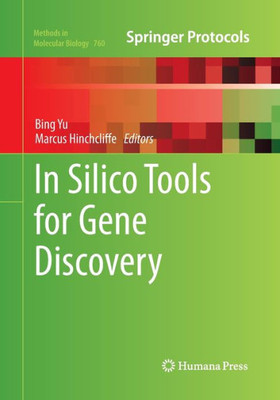 In Silico Tools For Gene Discovery (Methods In Molecular Biology, 760)