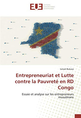 Entrepreneuriat et Lutte contre la Pauvreté en RD Congo: Essaie et analyse sur les entrepreneurs musulmans (French Edition)