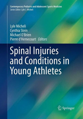 Spinal Injuries And Conditions In Young Athletes (Contemporary Pediatric And Adolescent Sports Medicine)