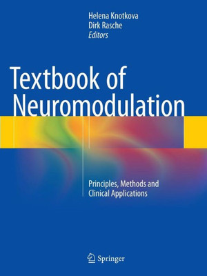 Textbook Of Neuromodulation: Principles, Methods And Clinical Applications