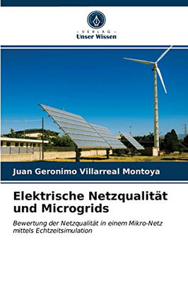 Elektrische Netzqualität und Microgrids: Bewertung der Netzqualität in einem Mikro-Netz mittels Echtzeitsimulation (German Edition)