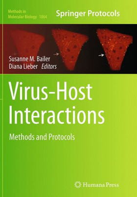 Virus-Host Interactions: Methods And Protocols (Methods In Molecular Biology, 1064)