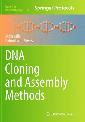 Dna Cloning And Assembly Methods (Methods In Molecular Biology, 1116)