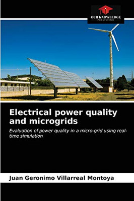 Electrical power quality and microgrids: Evaluation of power quality in a micro-grid using real-time simulation