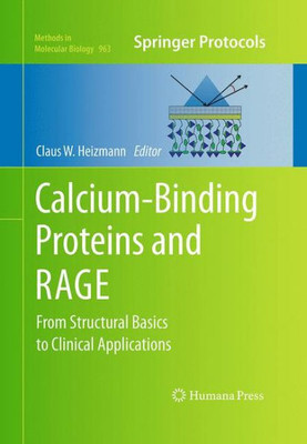 Calcium-Binding Proteins And Rage: From Structural Basics To Clinical Applications (Methods In Molecular Biology, 963)