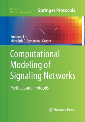 Computational Modeling Of Signaling Networks (Methods In Molecular Biology, 880)