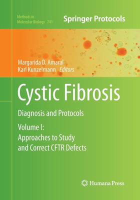 Cystic Fibrosis: Diagnosis And Protocols, Volume I: Approaches To Study And Correct Cftr Defects (Methods In Molecular Biology, 741)