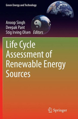 Life Cycle Assessment Of Renewable Energy Sources (Green Energy And Technology)