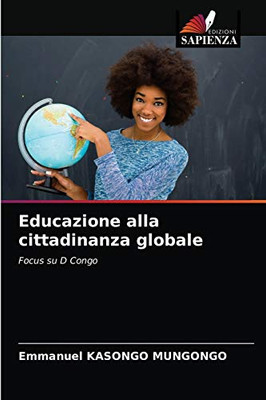 Educazione alla cittadinanza globale: Focus su D Congo (Italian Edition)