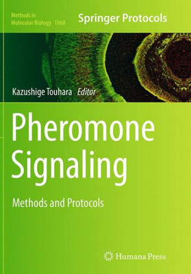 Pheromone Signaling: Methods And Protocols (Methods In Molecular Biology, 1068)