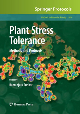 Plant Stress Tolerance: Methods And Protocols (Methods In Molecular Biology, 639)