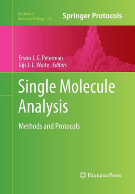 Single Molecule Analysis: Methods And Protocols (Methods In Molecular Biology, 783)