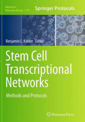 Stem Cell Transcriptional Networks: Methods And Protocols (Methods In Molecular Biology, 1150)