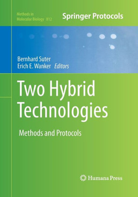 Two Hybrid Technologies: Methods And Protocols (Methods In Molecular Biology, 812)