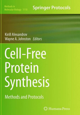 Cell-Free Protein Synthesis: Methods And Protocols (Methods In Molecular Biology, 1118)