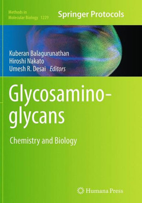 Glycosaminoglycans: Chemistry And Biology (Methods In Molecular Biology, 1229)