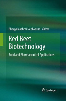 Red Beet Biotechnology: Food And Pharmaceutical Applications