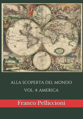 Alla Scoperta Del Mondo: Vol. 4: America (Italian Edition)