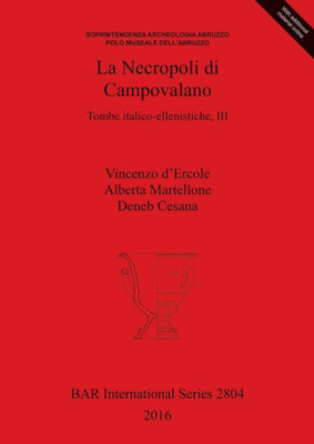La Necropoli Di Campovalano: Tombe Italico-Ellenistiche, Iii (2804) (Bar International Series) (Italian Edition)