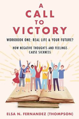 A Call To Victory: Workbook One: Real Life & Your Future?