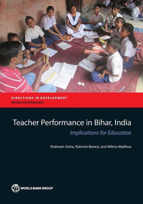 Teacher Performance In Bihar, India: Implications For Education (Directions In Development)