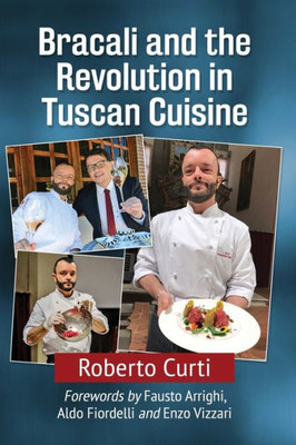 Bracali And The Revolution In Tuscan Cuisine