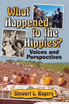 What Happened To The Hippies?: Voices And Perspectives