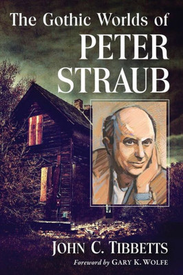 The Gothic Worlds Of Peter Straub