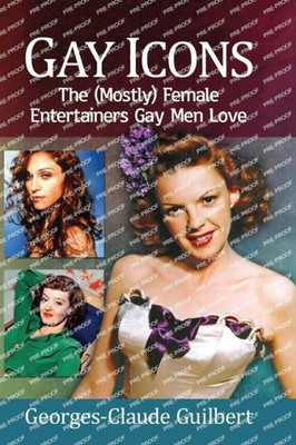 Gay Icons: The (Mostly) Female Entertainers Gay Men Love