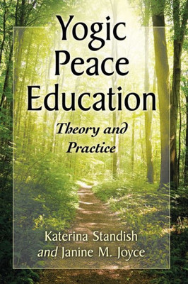 Yogic Peace Education: Theory And Practice