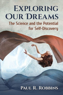 Exploring Our Dreams: The Science And The Potential For Self-Discovery