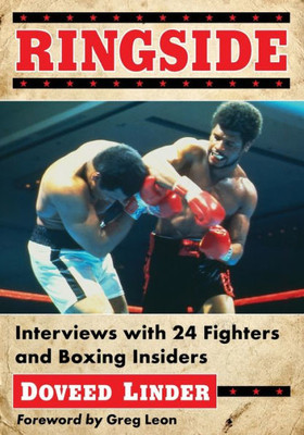 Ringside: Interviews With 24 Fighters And Boxing Insiders