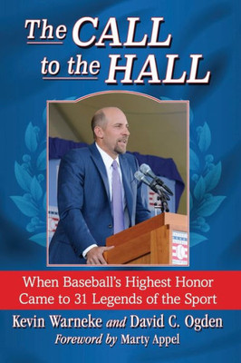 The Call To The Hall: When Baseball's Highest Honor Came To 31 Legends Of The Sport