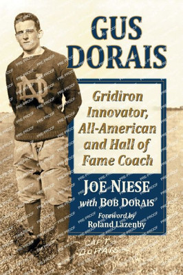 Gus Dorais: Gridiron Innovator, All-American And Hall Of Fame Coach