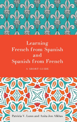 Learning French From Spanish And Spanish From French: A Short Guide