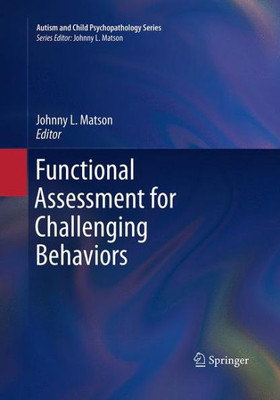 Functional Assessment For Challenging Behaviors (Autism And Child Psychopathology Series)