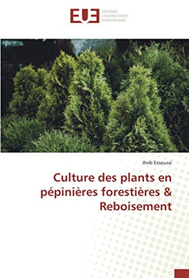 Culture des plants en pépinières forestières & Reboisement (French Edition)