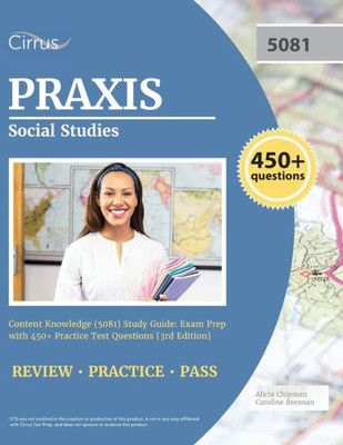 Praxis Social Studies Content Knowledge (5081) Study Guide: Exam Prep With 450+ Practice Test Questions [3Rd Edition]