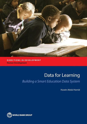Data For Learning: Building A Smart Education Data System (Directions In Development)