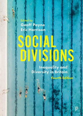 Social Divisions: Inequality And Diversity In Britain