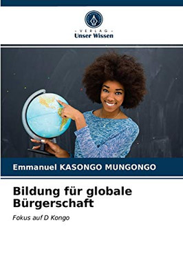 Bildung für globale Bürgerschaft: Fokus auf D Kongo (German Edition)